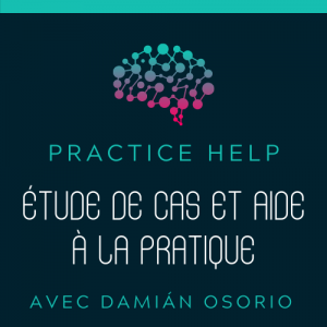 Étude de cas et aide à la pratique avec Damián Osorio
