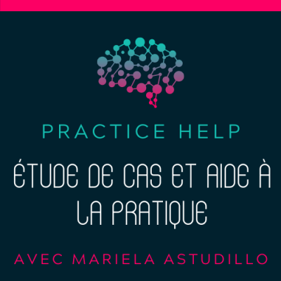 Étude de cas et aide à la pratique avec Mariela Astudillo